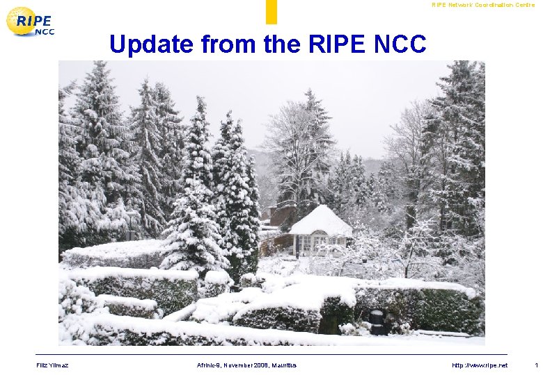 RIPE Network Coordination Centre Update from the RIPE NCC Artist. Server. com/Brillman Filiz Yilmaz