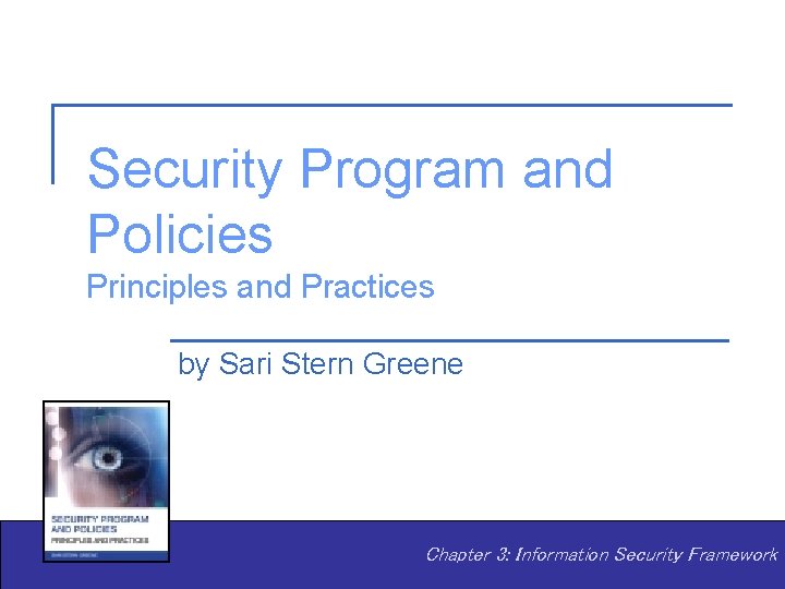 Security Program and Policies Principles and Practices by Sari Stern Greene Chapter 3: Information