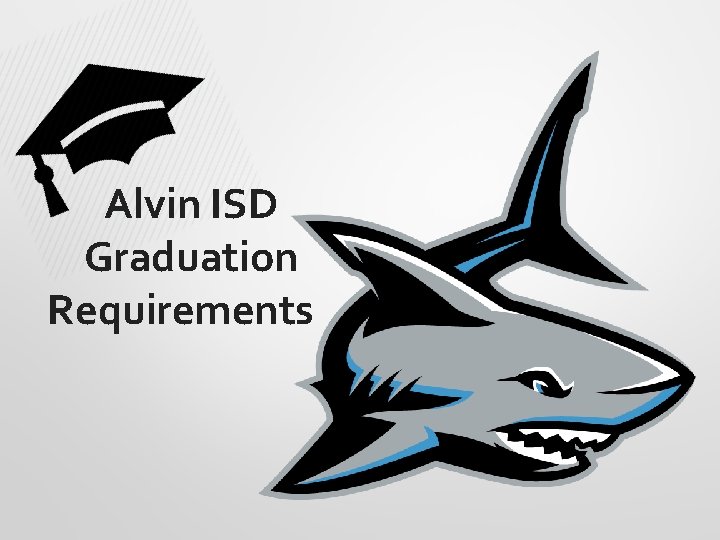 Alvin ISD Graduation Requirements 