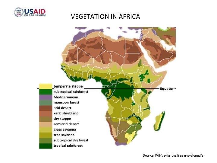 VEGETATION IN AFRICA Source: Wikipedia, the free encyclopedia 