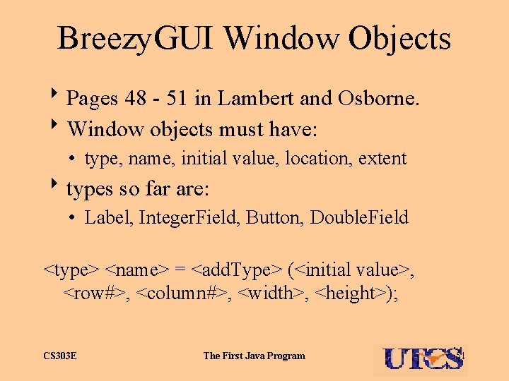 Breezy. GUI Window Objects 8 Pages 48 - 51 in Lambert and Osborne. 8