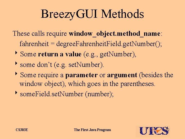 Breezy. GUI Methods These calls require window_object. method_name: fahrenheit = degree. Fahrenheit. Field. get.