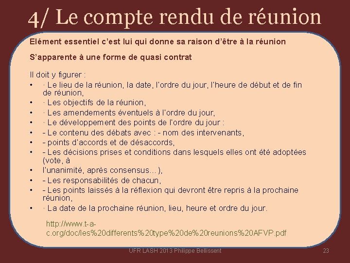 4/ Le compte rendu de réunion Elément essentiel c’est lui qui donne sa raison