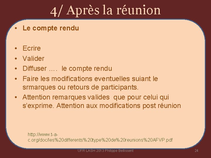 4/ Après la réunion • Le compte rendu • • Ecrire Valider Diffuser ….