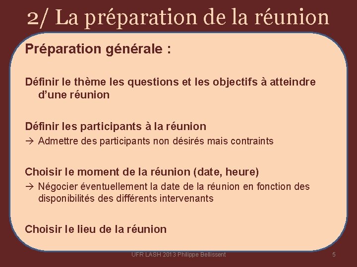 2/ La préparation de la réunion Préparation générale : Définir le thème les questions