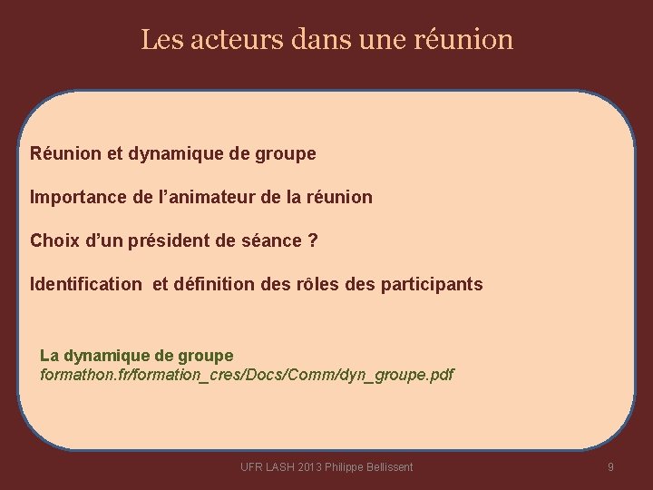 Les acteurs dans une réunion Réunion et dynamique de groupe Importance de l’animateur de