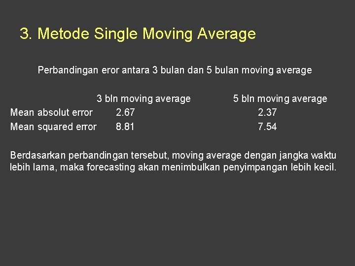 3. Metode Single Moving Average Perbandingan eror antara 3 bulan dan 5 bulan moving