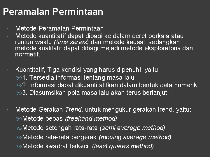 Peramalan Permintaan Metode kuantitatif dapat dibagi ke dalam deret berkala atau runtun waktu (time