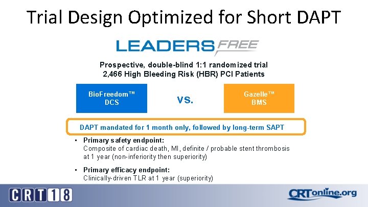 Trial Design Optimized for Short DAPT Prospective, double-blind 1: 1 randomized trial 2, 466