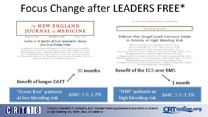 Focus Change after LEADERS FREE* 30 months Benefit of the DCS over BMS Benefit