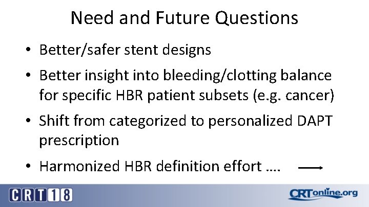 Need and Future Questions • Better/safer stent designs • Better insight into bleeding/clotting balance
