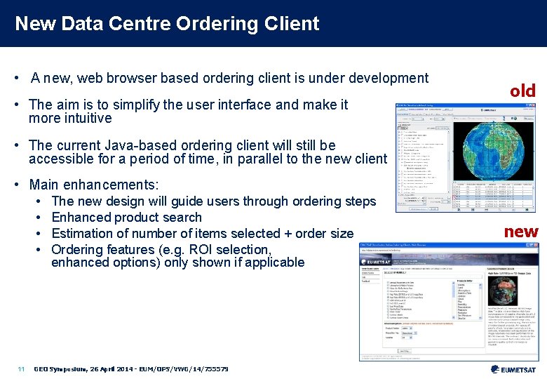 New Data Centre Ordering Client • A new, web browser based ordering client is