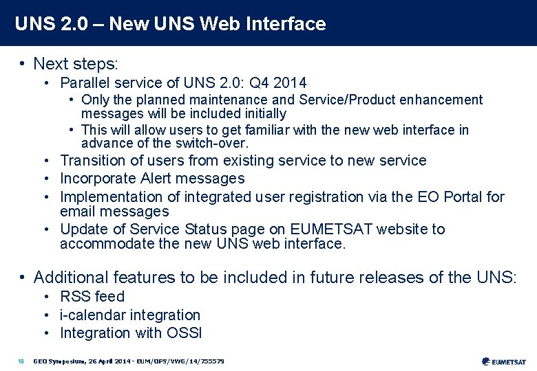 UNS 2. 0 – New UNS Web Interface • Next steps: • Parallel service
