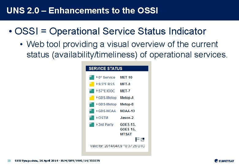 UNS 2. 0 – Enhancements to the OSSI • OSSI = Operational Service Status