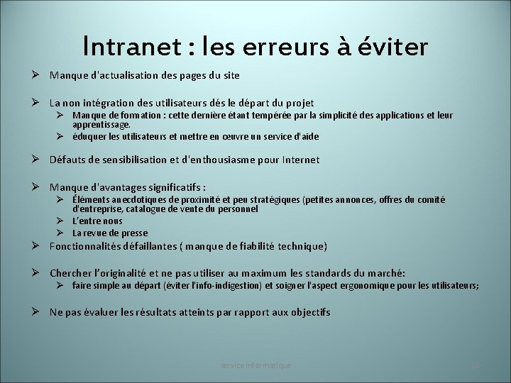 Intranet : les erreurs à éviter Ø Manque d'actualisation des pages du site Ø