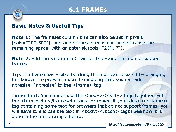 6. 1 FRAMEs Basic Notes & Usefull Tips Note 1: The frameset column size