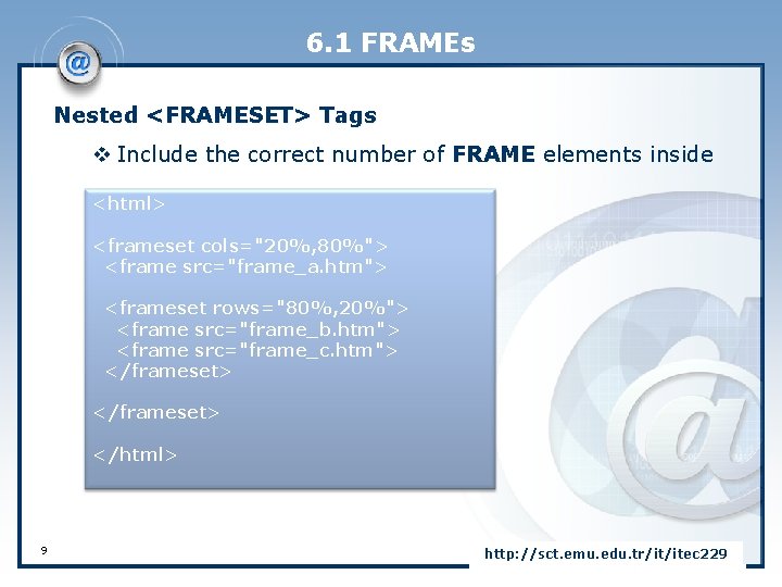 6. 1 FRAMEs Nested <FRAMESET> Tags v Include the correct number of FRAME elements