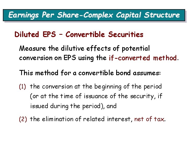 Earnings Per Share-Complex Capital Structure Diluted EPS – Convertible Securities Measure the dilutive effects