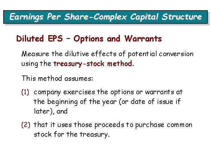 Earnings Per Share-Complex Capital Structure Diluted EPS – Options and Warrants Measure the dilutive