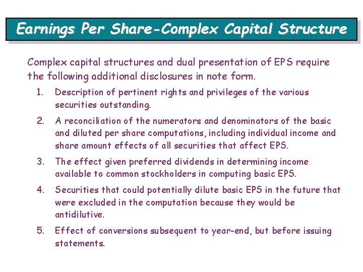 Earnings Per Share-Complex Capital Structure Complex capital structures and dual presentation of EPS require