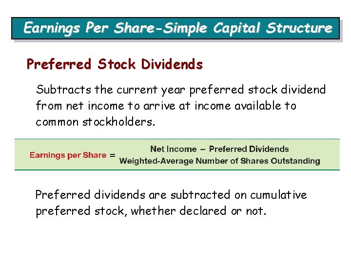 Earnings Per Share-Simple Capital Structure Preferred Stock Dividends Subtracts the current year preferred stock