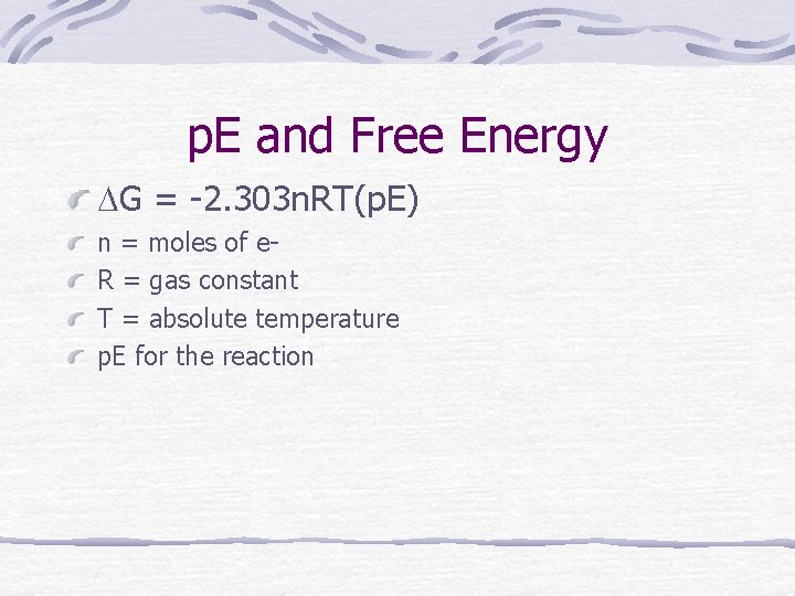 p. E and Free Energy G = -2. 303 n. RT(p. E) n =