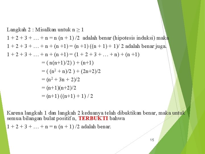 Langkah 2 : Misalkan untuk n ≥ 1 1 + 2 + 3 +