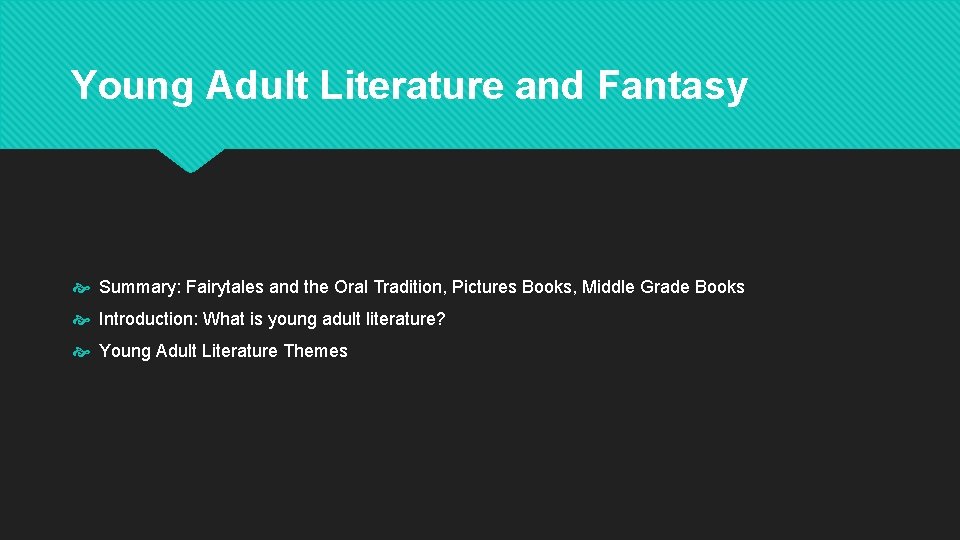 Young Adult Literature and Fantasy Summary: Fairytales and the Oral Tradition, Pictures Books, Middle