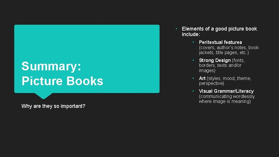 • Elements of a good picture book include: Summary: Picture Books Why are • Elements of a good picture book include: Summary: Picture Books Why are