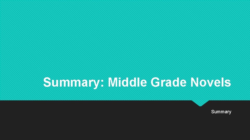 Summary: Middle Grade Novels Summary 