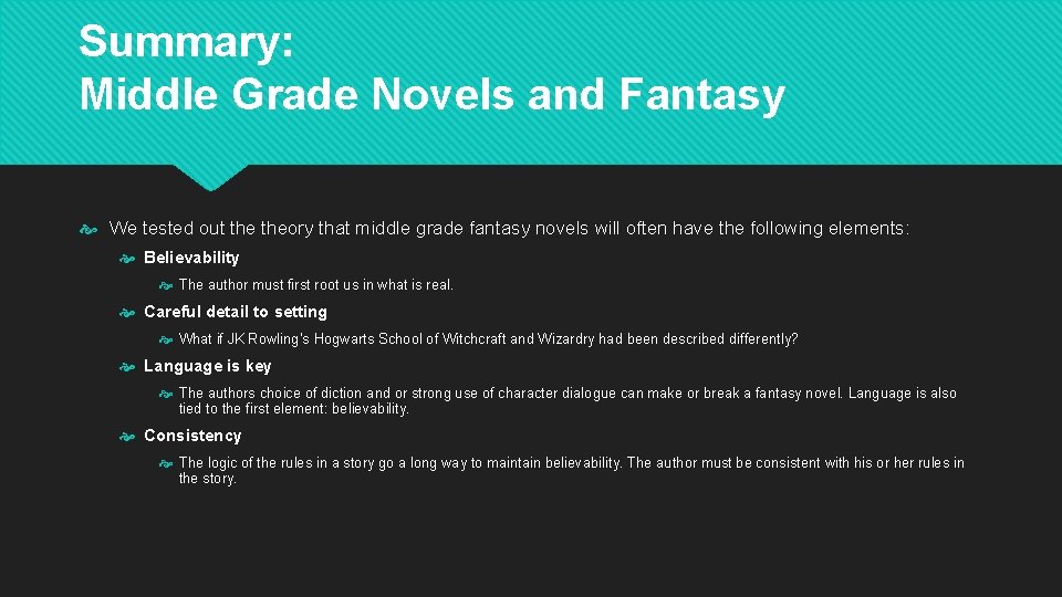 Summary: Middle Grade Novels and Fantasy We tested out theory that middle grade fantasy