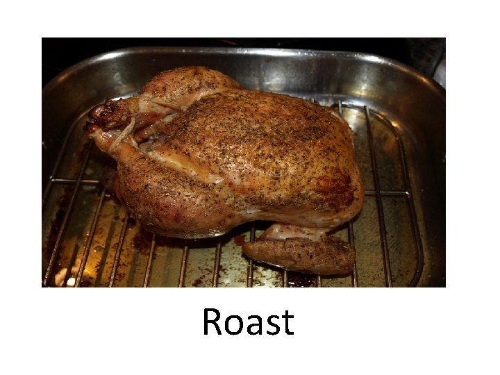 Roast 