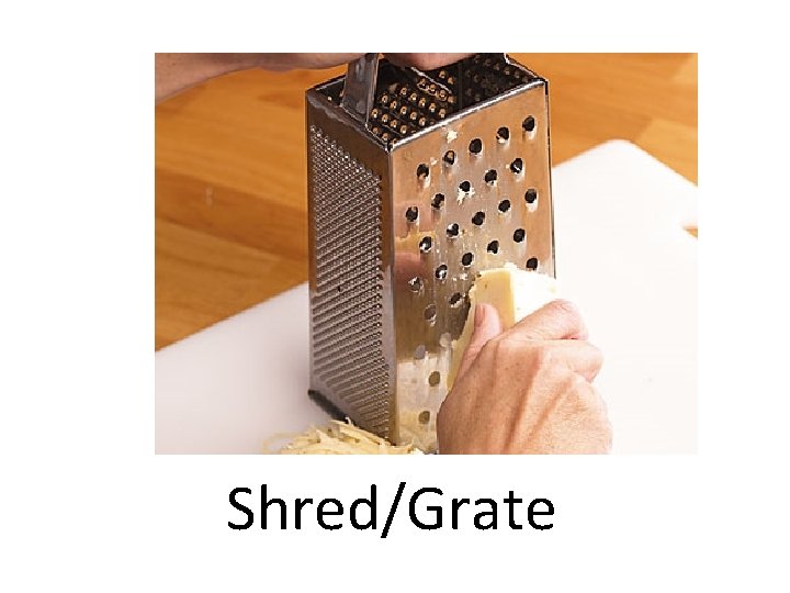 Shred/Grate 