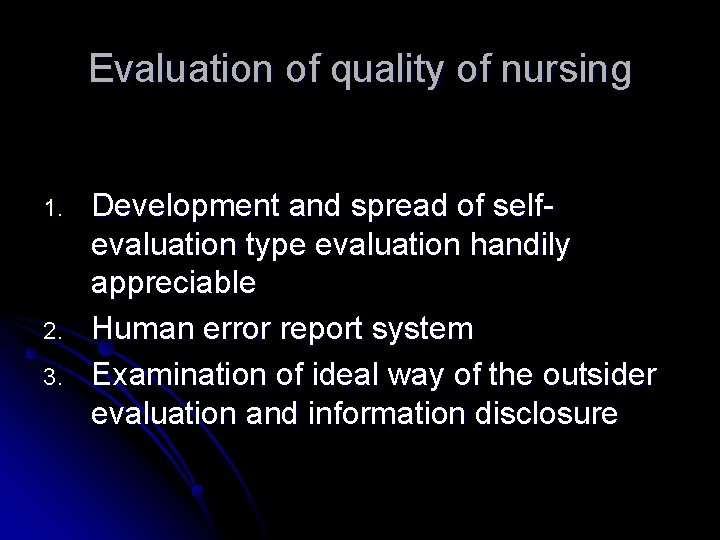 Evaluation of quality of nursing 1. 2. 3. Development and spread of selfevaluation type