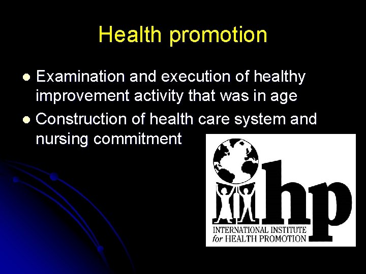 Health promotion Examination and execution of healthy improvement activity that was in age l