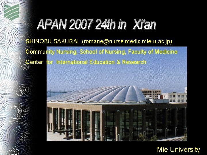 SHINOBU SAKURAI (romane@nurse. medic. mie-u. ac. jp) Community Nursing, School of Nursing, Faculty of