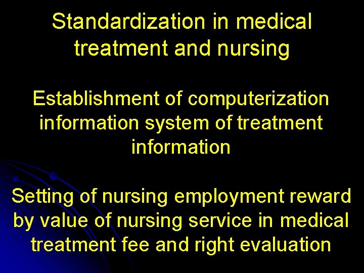 Standardization in medical treatment and nursing Establishment of computerization information system of treatment information