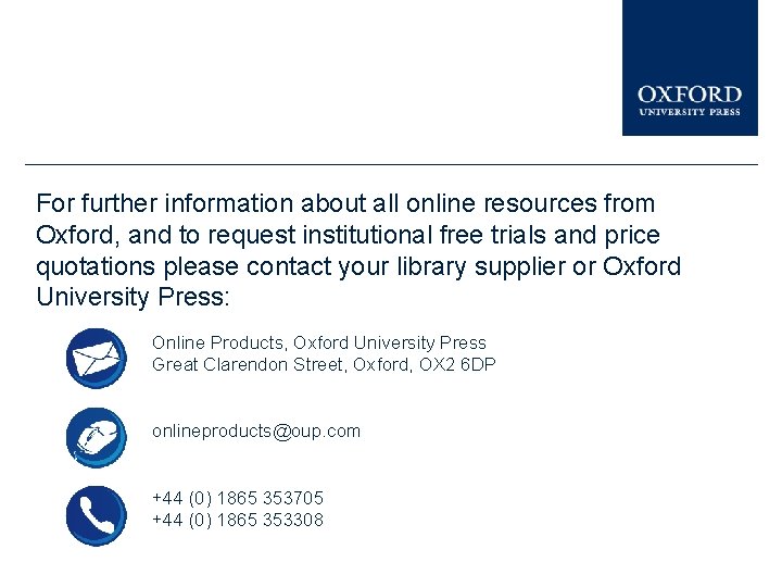 For further information about all online resources from Oxford, and to request institutional free