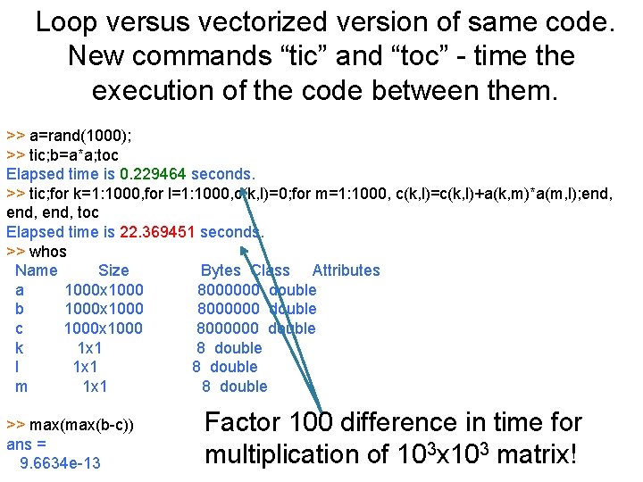 Loop versus vectorized version of same code. New commands “tic” and “toc” - time