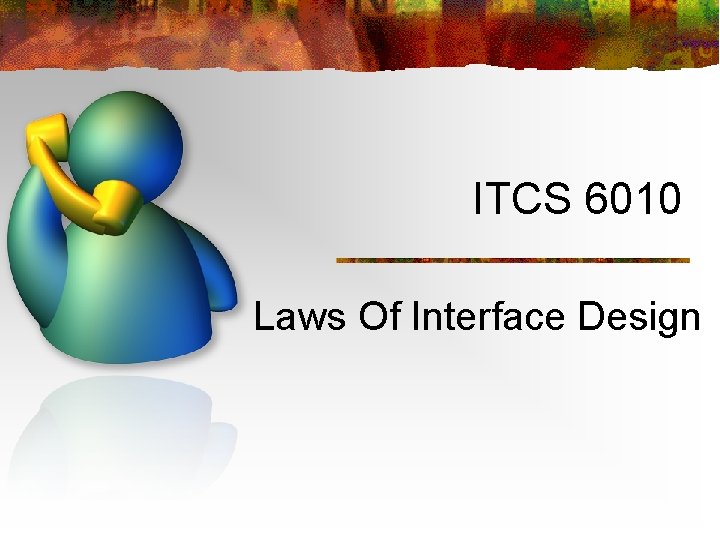 ITCS 6010 Laws Of Interface Design 