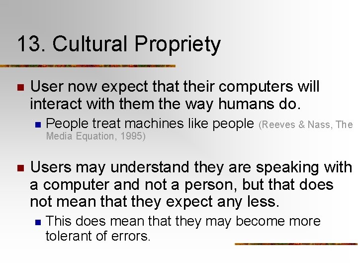 13. Cultural Propriety n User now expect that their computers will interact with them