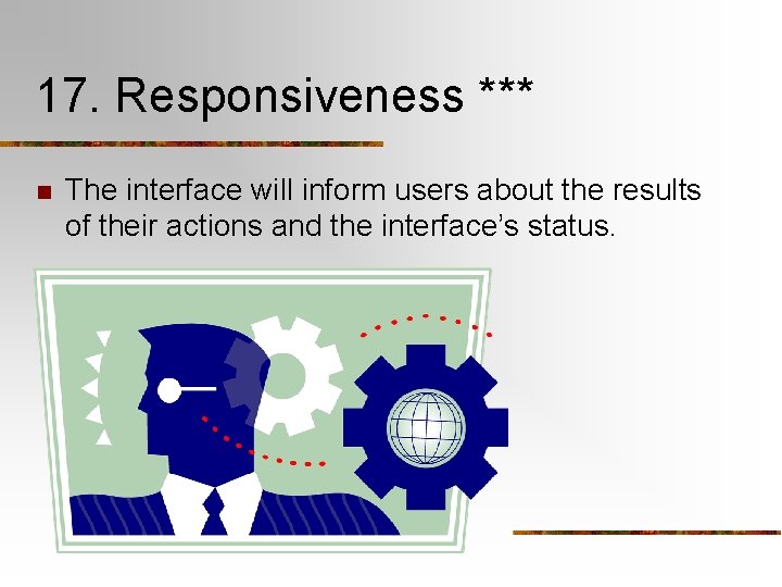 17. Responsiveness *** n The interface will inform users about the results of their