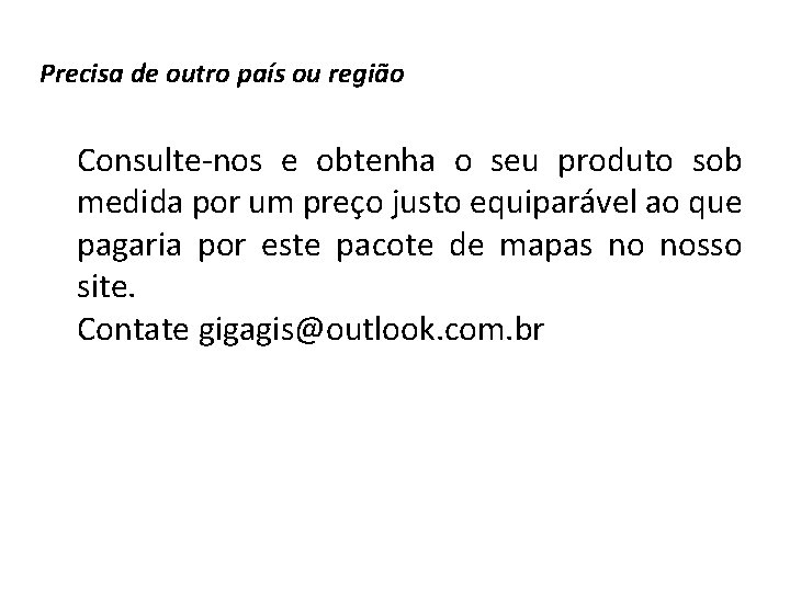 Precisa de outro país ou região � � � Consulte-nos e obtenha o seu