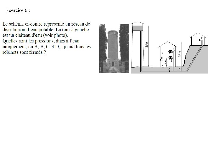 Exercice 6 : Exercice 6 :