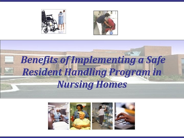 Benefits of Implementing a Safe Resident Handling Program in Nursing Homes 
