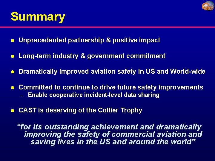 Summary l Unprecedented partnership & positive impact l Long-term industry & government commitment l