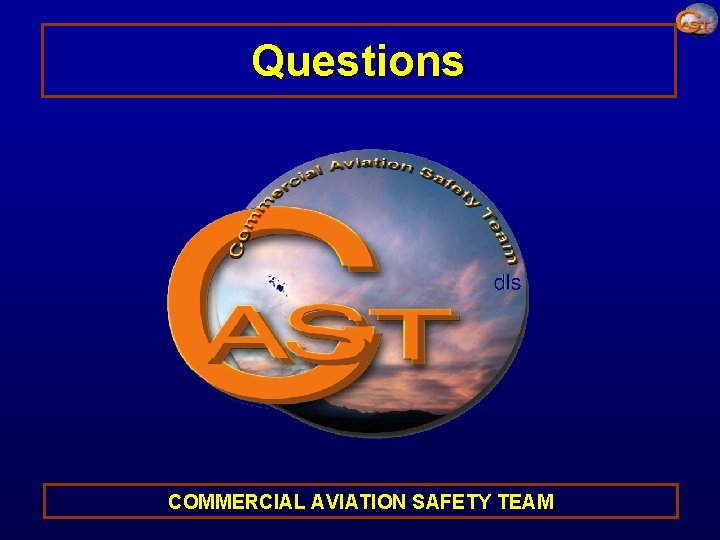 Questions COMMERCIAL AVIATION SAFETY TEAM 