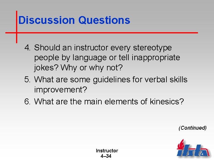 Discussion Questions 4. Should an instructor every stereotype people by language or tell inappropriate