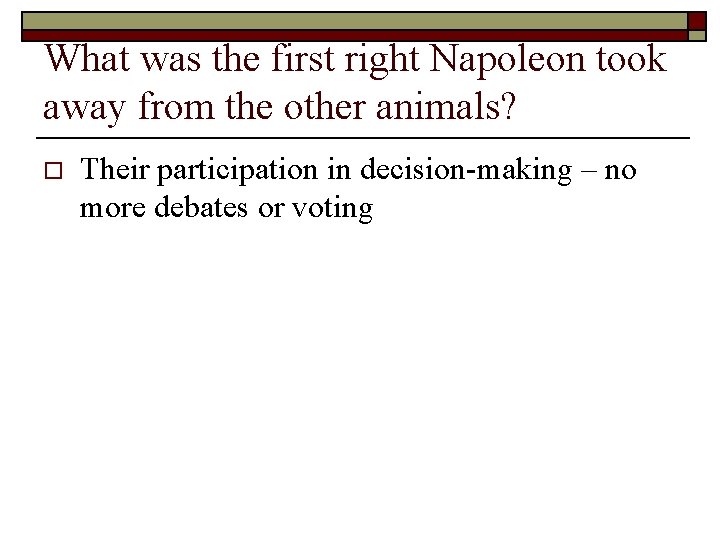 What was the first right Napoleon took away from the other animals? o Their