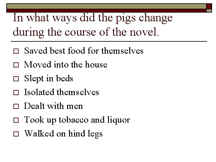 In what ways did the pigs change during the course of the novel. o